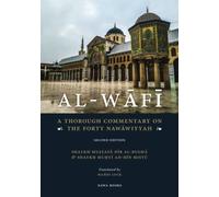 Al-Wafi: A Thorough Commentary on The Forty Nawawiyyah
