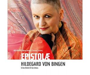 Ala Aurea; Sebastian Pank; Bassem Hawar; Philipp Lamprecht; Ars Choralis Coeln - Epistolae - Hildegard of Bingen and her letters