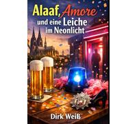 Alaaf, Amore und eine Leiche im Neonlicht (Der Karnevalskommissar - Die Fälle des Jan Lenz)
