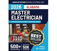 Alabama 2026 Master Electrician Exam Prep and Study Guide: 12 Practice Exams + 2 Full Final Exams: Trusted by 50k Electricians