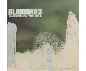 Alabama 3 - Mansion on the Hill