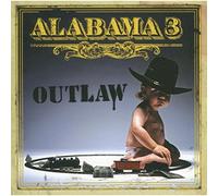 Alabama 3 - Outlaw by Alabama 3 (2005-05-23)
