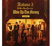 Alabama 3 - Woke Up This Morning [CD 1]