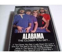 Alabama - Closer You Get... [CASSETTE]