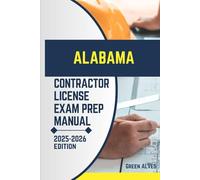 ALABAMA CONTRACTOR LICIENCE EXAM PREP MANUAL: Comprehensive Guide to Passing the Alabama Contractor License Exam with Practice Questions, Answers, ... (USA CONTRACTOR LICENSE EXAM PREP MANUAL)