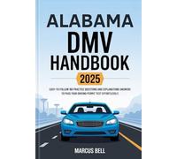 Alabama DMV HandBook 2025: Easy-to-Follow 160 Practice Questions and Explanations Answers to Pass Your Driving Permit Test Effortlessly