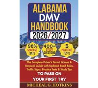 ALABAMA DMV HANDBOOK 2026/2027: Complete Driver’s Permit, License & Renewal Guide with Updated Road Rules, Traffic Signs, Practice Tests & Study Tips ... Exam (Permit & License Success Series)
