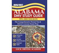 ALABAMA DMV STUDY GUIDE: The Comprehensive Permit Test & Driver’s License Exam Prep with 350+ Questions and Answers, Updated Laws, and Study Strategies for 99% Success rate (Test-Ready Series)