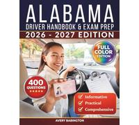 Alabama Driver Handbook & Exam Prep: 400 Practice Questions, Road Signs Guide & Complete Study Manual for the Alabama DMV Permit Test (FULL COLOR EDITION)