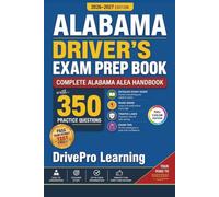 Alabama Driver’s Exam Prep Book: Complete Alabama ALEA Handbook with Road Signs, Traffic Laws, & Study Tips to Pass the Permit Test Easily (Full Color Edition)