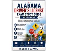 ALABAMA DRIVER'S LICENSE EXAM STUDY GUIDE 2026-2027: Essential Driving Knowledge with Practice Test and Clear Explanations for Better Performance