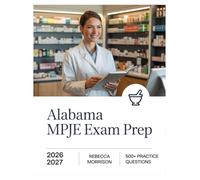 Alabama MPJE Exam Prep 2026-2027: Complete Topic Analysis, 500+ Practice Questions, Full Answer Keys, and In-Depth Solutions