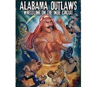Alabama Outlaws - Wrestling on the Indie Circuit