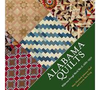 Alabama Quilts: Wilderness Through World War II, 1682-1950