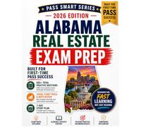 Alabama Real Estate Exam Prep: 605+ Practice Questions, Full-Length Simulated Exam, Alabama-Specific Study Guide, Math Review, Visual Study Tools, and 7-Day Pass Plan (Pass Smart Series)