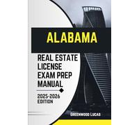 ALABAMA REAL ESTATE LICIENCE EXAM PREP MANUAL: Unlock the Path to Success with Expert Tips for the Alabama Real Estate Exam (UNITED STATES REAL ESTATE LICIENCE EXAM PREP MANUAL)