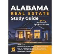 Alabama Real Estate Study Guide: Unofficial All-in-one Alabama Real Estate Exam Prep for the Alabama Real Estate Test. with Alabama Real Estate 500 Practice Questions, Answers and Explanations.