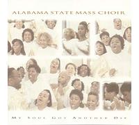 Alabama State Mass Choir - My Soul Got Another
