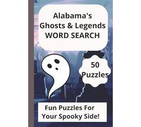 Alabama's Ghosts and Legends Word Search: 50 Puzzles, Fun Puzzles for your spooky side!