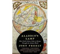 Aladdin's Lamp: How Greek Science Came to Europe Through the Islamic World