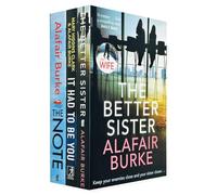 Alafair Burke Collection 3 Books Set (The Note, The Better Sister & It Had To Be You)