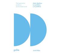 ALAIN BADIOU LO POLITICO Y LA POLITICA