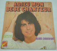 Alain Chamfort - Adieu Mon Bébé Chanteur ( 45 tours )