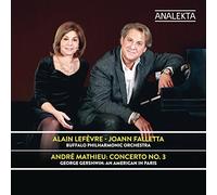 Alain Lefèvre; Buffalo Po; Joann Falletta - Mathieu: Concerto No. 3; Gershwin: An American In Paris