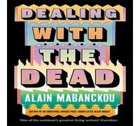 Alain Mabanckou Dealing with the Dead : Author of International Booker Alain Mabanckou Multicolor