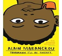 Alain Mabanckou Tomorrow I'll Be Twenty Paperback Book Alain Mabanckou Multicolor