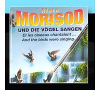 Alain Morisod - Und Die Voegel Sangen / Et Les Oiseaux Chantaient.../ And The Birds Were Singing...