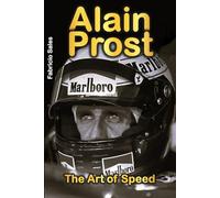 Alain Prost: The Art of Speed