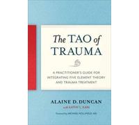 Alaine D. Duncan Kathy L. Kain The Tao of Trauma (Paperback)