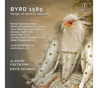 Alamire; Fretwork; Jacob Heringman, lute; Lynda Sayce, lute; David Skinner, director - Byrd 1589: Songs of sundrie natures