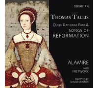 Alamire/Fretwork - Thomas Tallis, Queen Katherine Parr & Songs of Reformation