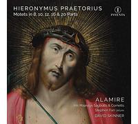 Alamire/Skinner - Hieronymus Praetorius: Motets in 8, 10, 12, 16 & 20 Parts