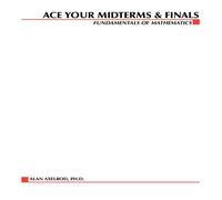 Alan Axelrod Ace Your Midterms Finals: Fundamentals of Mathematics Paperback Book Alan Axelrod Multicolor
