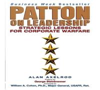 Alan Axelrod Patton on Leadership: Strategic Lessons for Corporate Warfare Alan Axelrod Multicolor