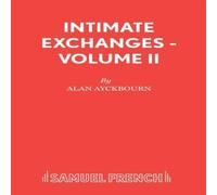 Alan Ayckbourn INTIMATE EXCHANGES - VOLUME II Paperback Book Alan Ayckbourn Multicolor