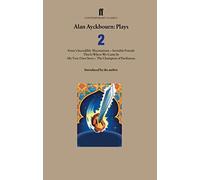 Alan Ayckbourn Plays: "Ernie's Incredible Illucinations". "Invisible Friends", "My Very Own Story", "This is Where We Came in"."The Champion of Paribanou" v.2: ... Vol 2 (Faber Contemporary Classics)