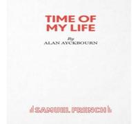 Alan Ayckbourn Time Of My Life Paperback Book Alan Ayckbourn Multicolor