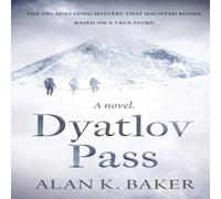 Alan Baker Dyatlov Pass: Based on the true story that haunted Russia Alan Baker Multicolor