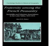 Alan Baker Fraternity Among the French Peasantry: Sociability & Voluntary Alan Baker Multicolor