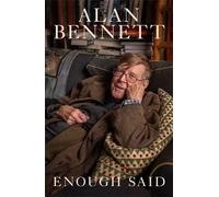Alan Bennett Enough Said Hardback Book Alan Bennett Multicolor