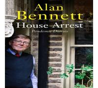 Alan Bennett House Arrest : Pandemic Diaries Hardback Book Alan Bennett Multicolor