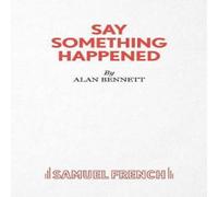 Alan Bennett Say Something Happened Paperback Book Alan Bennett Multicolor