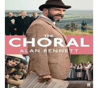 Alan Bennett The Choral Hardback Book Alan Bennett Multicolor