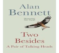 Alan Bennett Two Besides : A Pair of Talking Heads Paperback Book Alan Bennett Multicolor