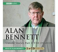 Alan Bennett Untold Stories: Part 2: The Diaries