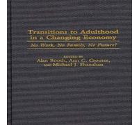 Alan Booth Transitions to Adulthood in a Changing Economy: No Work, No Alan Booth Multicolor